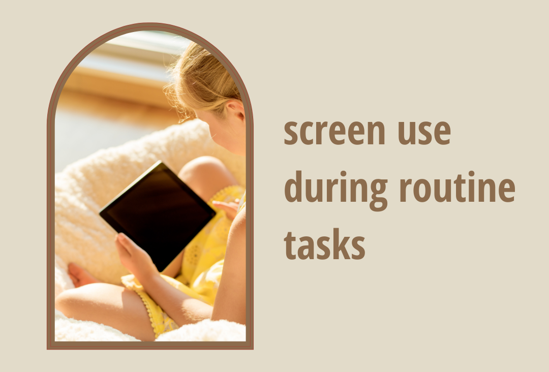 Screentime Instead of Feelings; The Implications of Screens During Routine Tasks